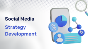 Social Media Strategy Development